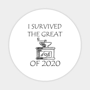 I survived 2020 coffee funny Magnet